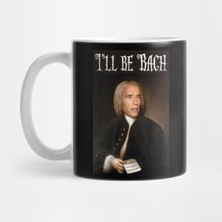 I'll be Bach Mug